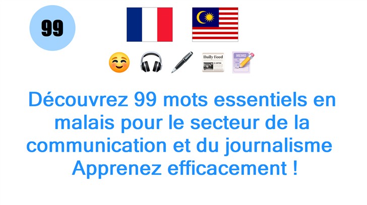 Découvrez 99 mots essentiels en malais pour le secteur de la communication et du journalisme : Apprenez efficacement !